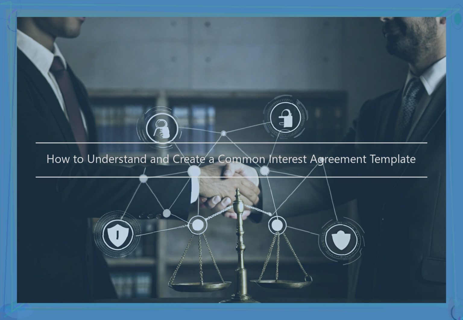 How to Understand and Create a Common Interest Agreement Template ...